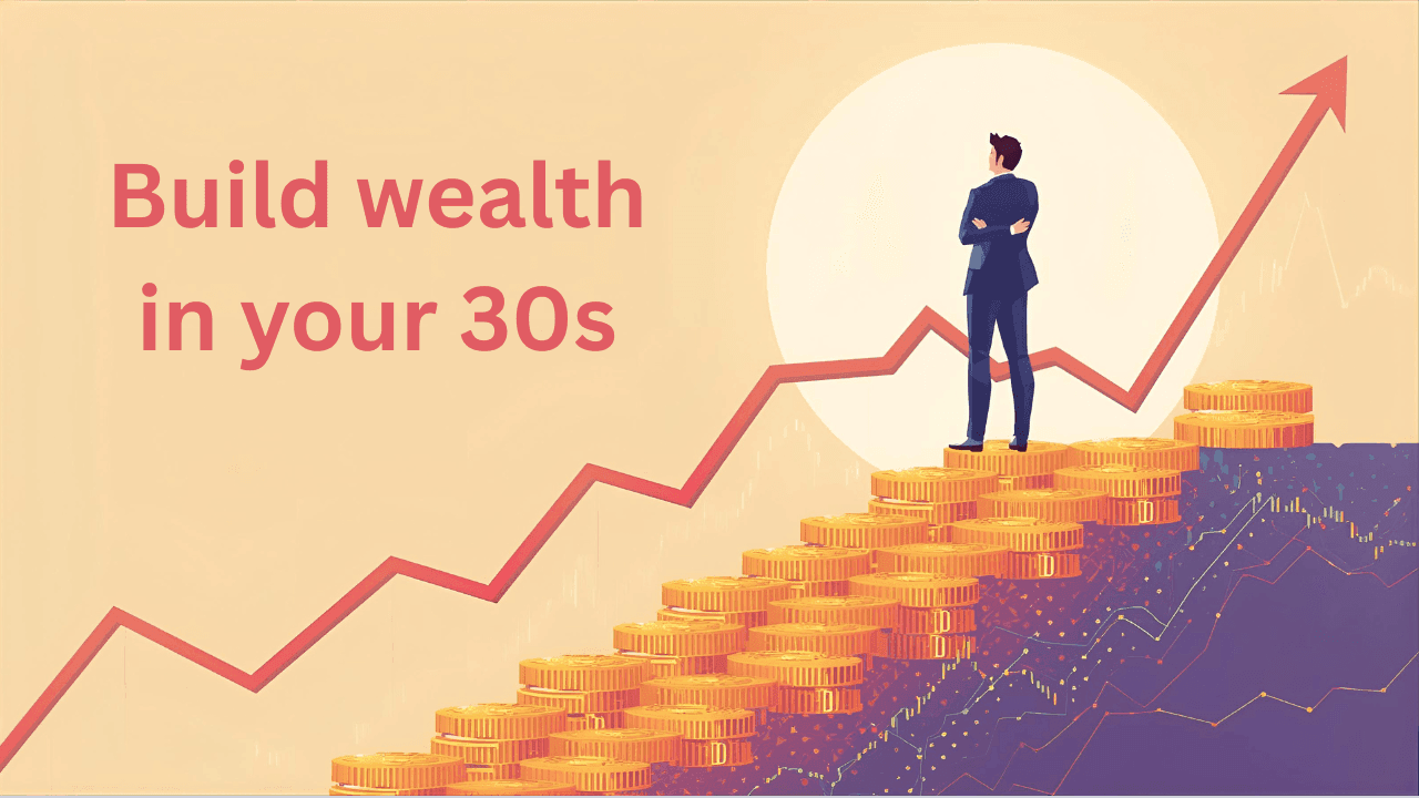 10 Proven Strategies to Build Wealth in Your 30s