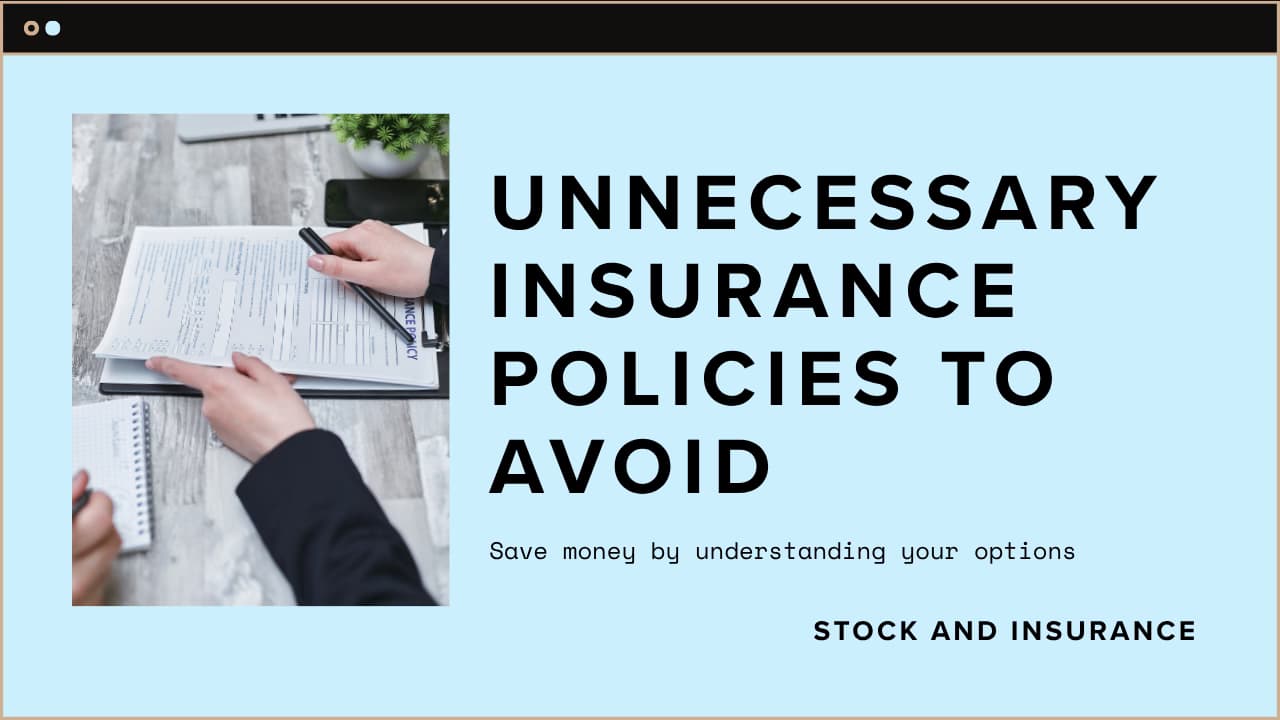 3 Hidden Unnecessary Insurance Policies You Should Avoid Today