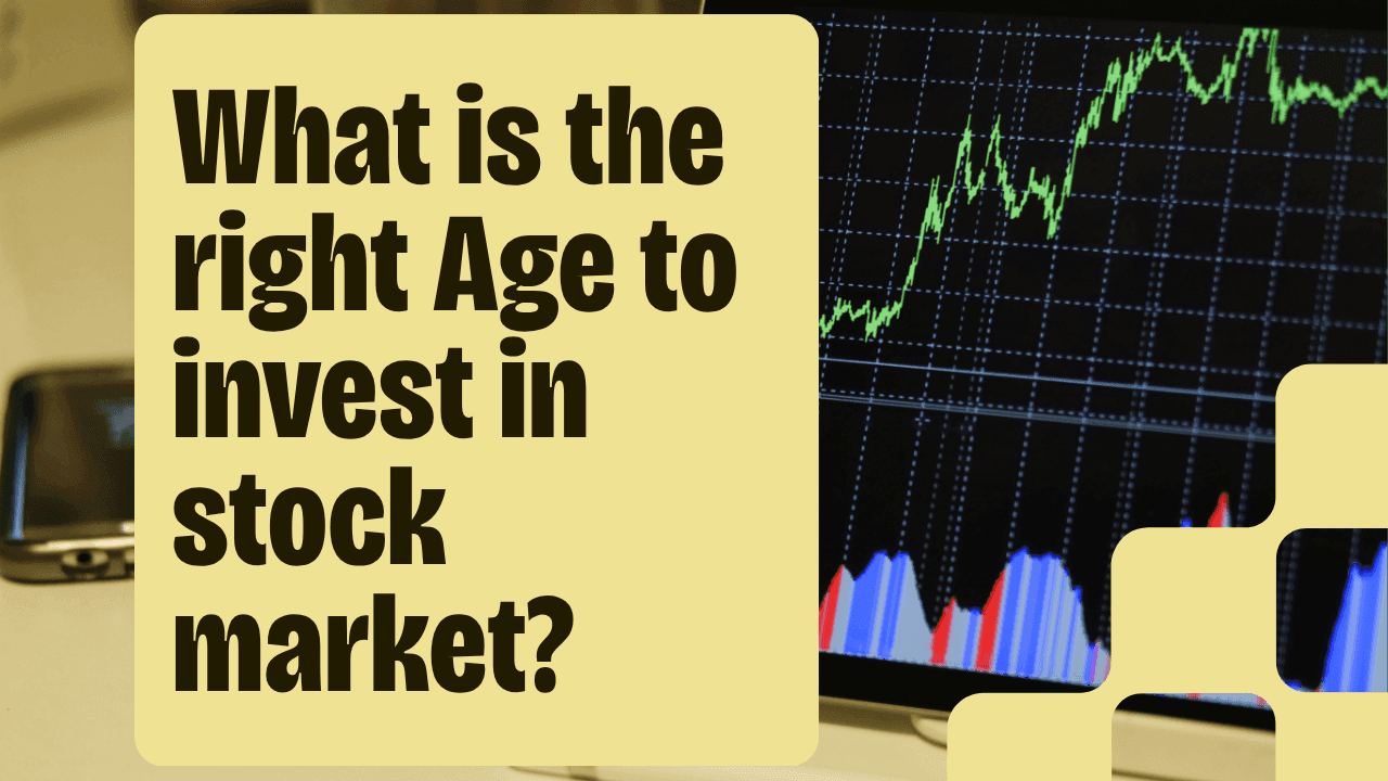 What Is the Right Age to invest in Stock Market? 5 Powerful Insights